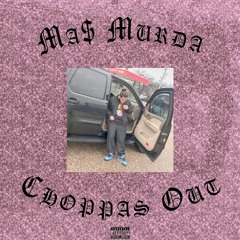 Choppas Out