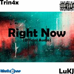 Right Now Ft. LuKJ (Official Audio)