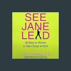{pdf} ⚡ See Jane Lead: 99 Ways for Women to Take Charge at Work PDF Full