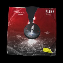 Chaze - Sempre Più Buia (SLUKE REMIX)