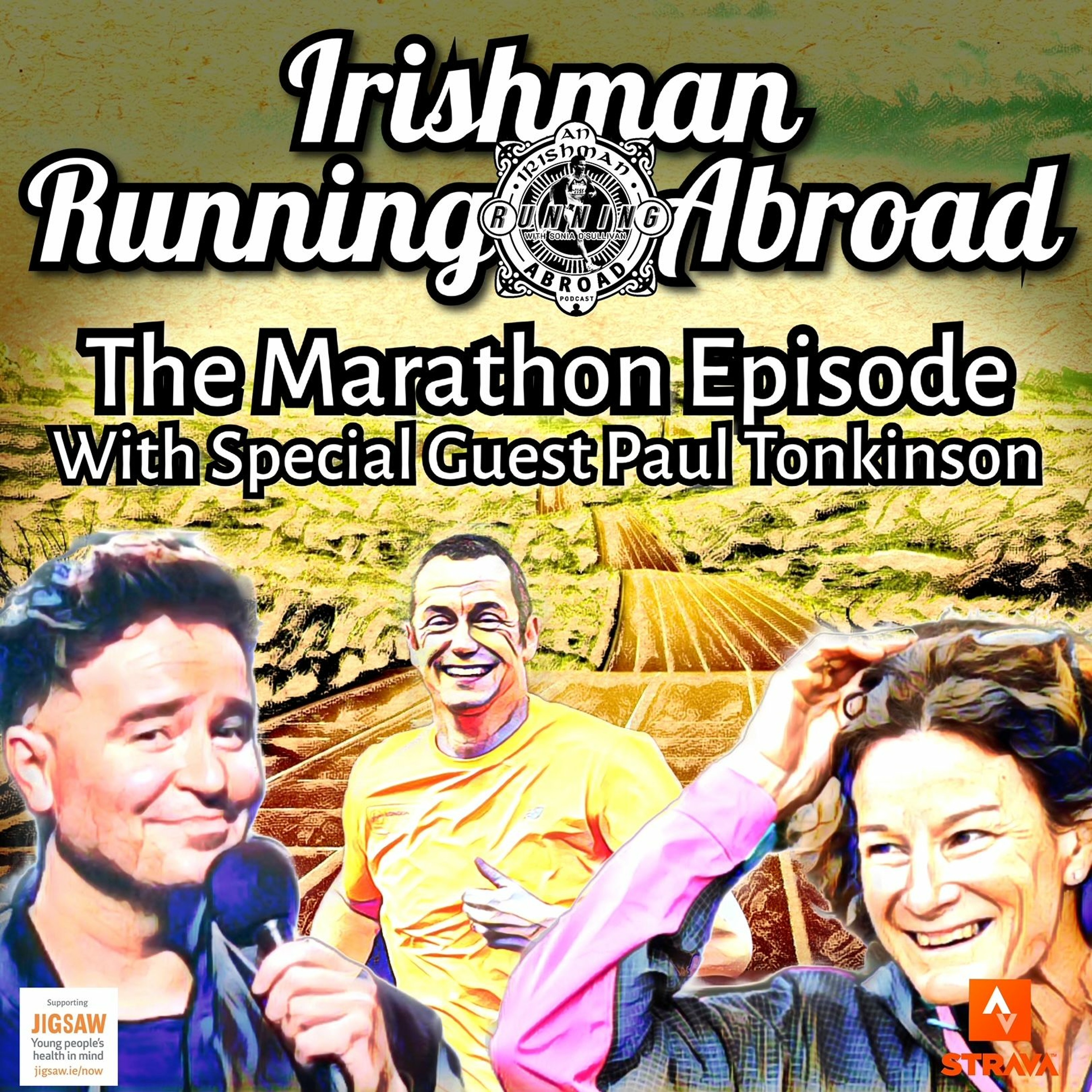Irishman Running Abroad with Sonia O'Sullivan: "The Marathon Episode" With Guest Paul Tonkinson episode artwork