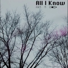 All I Know