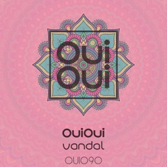 OUI090 | OuiOui - Vandal (Original Mix)