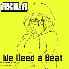 We Need A Beat