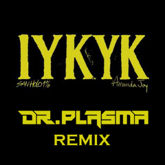 San Holo, Amanda Joy - IYKYK (DR. PLASMA Remix)