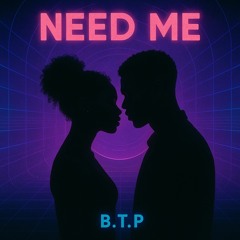 Need Me