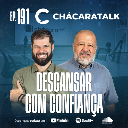 ChácaraTalk 191 | Descansar com Confiança