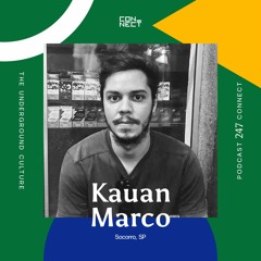 Kauan Marco @ Podcast Connect #247 - Socorro, SP