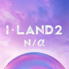 I-LAND 2 N/α - FINAL LOVE SONG (cover)