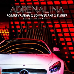Robert Cristian x Sonny Flame x Elemer - Adrenalina ♛