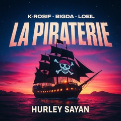 K-Rosif - Bigda - Loeil _ LA PIRATERIE | Hurley sayan  Afrodeck