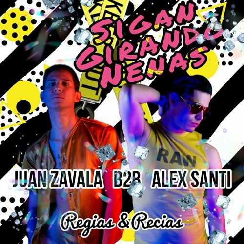 SIGAN GIRANDO NENAS  JUAN ZAVALA B2B ALEX SANTI