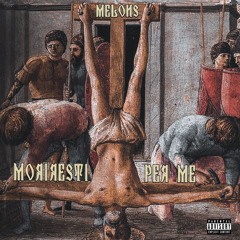 MELONS - MORIRESTI PER ME