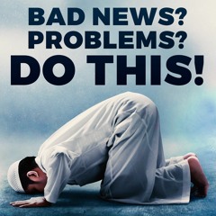 MUSLIMS SHOULD IMMEDIATELY DO THIS WHEN GIVEN BAD NEWS! 😟