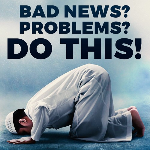 MUSLIMS SHOULD IMMEDIATELY DO THIS WHEN GIVEN BAD NEWS! 😟