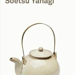 Get KINDLE PDF EBOOK EPUB The Beauty of Everyday Things (Penguin Classics) by  Soetsu