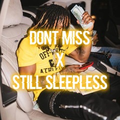 DONT MISS X STILL SLEEPLESS
