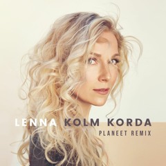 Lenna - Kolm Korda (Planeet Remix)