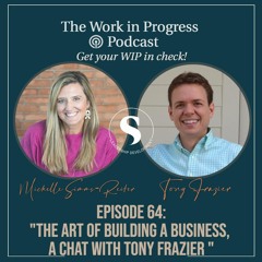 The Art Of Building A Business, A Chat With Tony Frazier