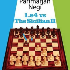[Get] EPUB 💔 Grandmaster Repertoire - 1. e4 vs. the Sicilian II by  Parimarjan Negi