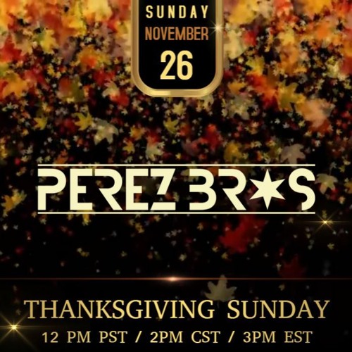 Perez Bros - Pitbull's Globalization Thanksgiving 2023