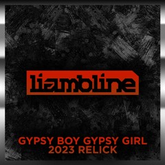 LIAM BLINE - GYPSY BOY [2023 RELICK]