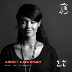 Annett Gapstream presents United We Rise Podcast Nr. 017