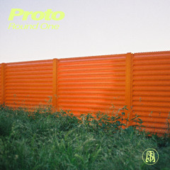 Proto - Round One