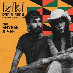 Djuma Soundsystem Presents Iziki Show 058 Guest Savage & SHe