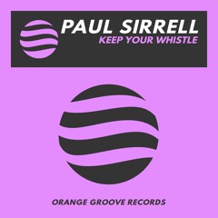 Paul Sirrell - Keep Your Whistle