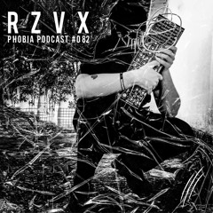 PHOBIA PODCAST 082 ||| RZVX