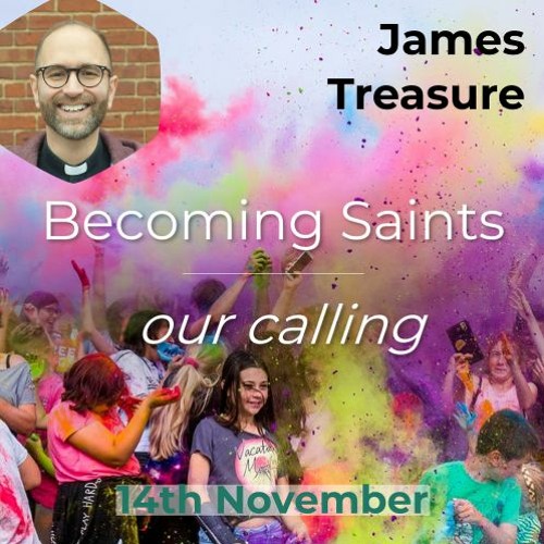 James Treasure - Becoming Saints - 14th Nov 2021
