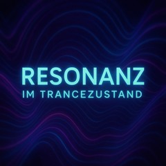 Resonanz im Trancezustand