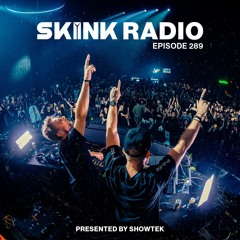 SKINK Radio 289 Presented By Showtek