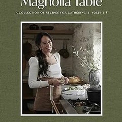 ( Magnolia Table, Volume 3: A Collection of Recipes for Gathering BY: Joanna Gaines (Author) @L