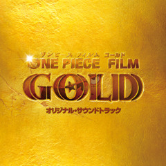 Stream TiWIZO  Listen to One Piece Film Gold – M13 (2016) - Original  Soundtrack playlist online for free on SoundCloud