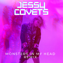 Jessy Covets- Monsters In My Head (REMIX)