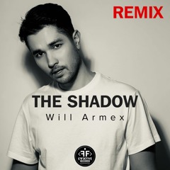 Will Armex - The Shadow (Will Armex & Nomad Digital Remix)
