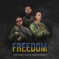 YAMPOLSKY, 2K DJ feat KORCHENOVA - Freedom