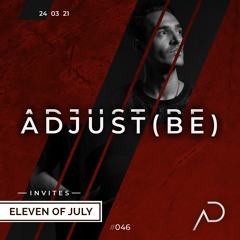 Adjust (BE) Invites #046 | ELEVEN OF JULY |
