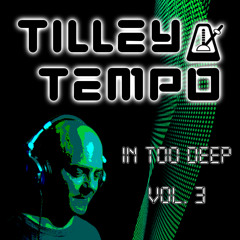 TilleyTempo: In Too Deep Vol.3