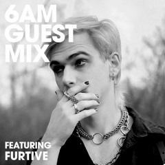 6AM Guest Mix: Furtive