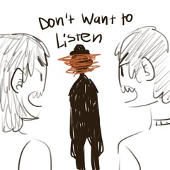 Don't Want To Listen - MaBe_2255