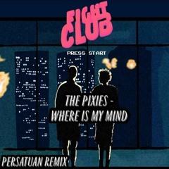 Where Is My Mind (Persatuan Remix)