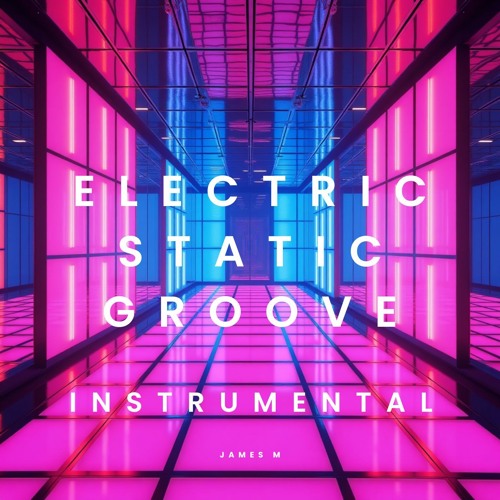 Electric Static Groove (Instrumental)
