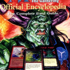ACCESS EBOOK 💌 Magic: The Gathering -- Official Encyclopedia, Volume 1: The Complete