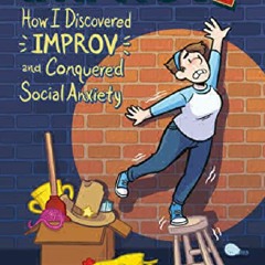 [Read online] Improve: How I Discovered Improv and Conquered Social Anxiety