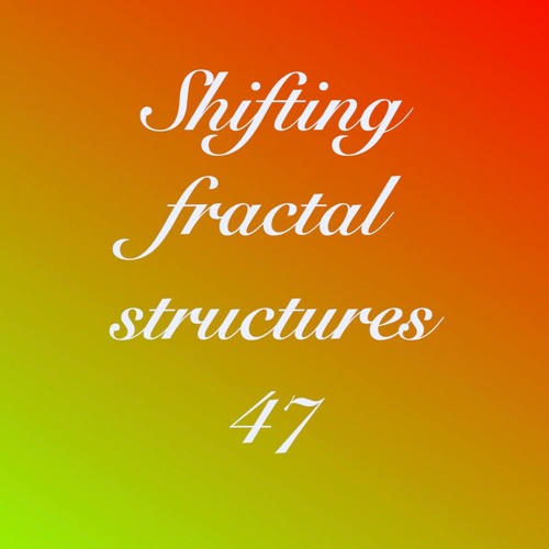 Shifting fractal structures 47