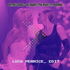 Britney Spears - Me Against The Music Ft. Madonna (Luca Pernice EDIT)