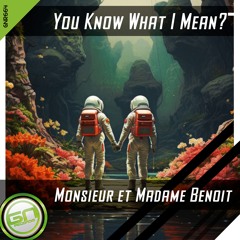 💽PREMIERE: [GNR664] Monsieur et Madame Benoit - You Know What I Mean? [OUT|29th|JUN]